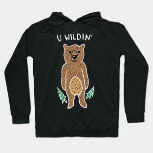 U Wildin' Bear (White) Hoodie